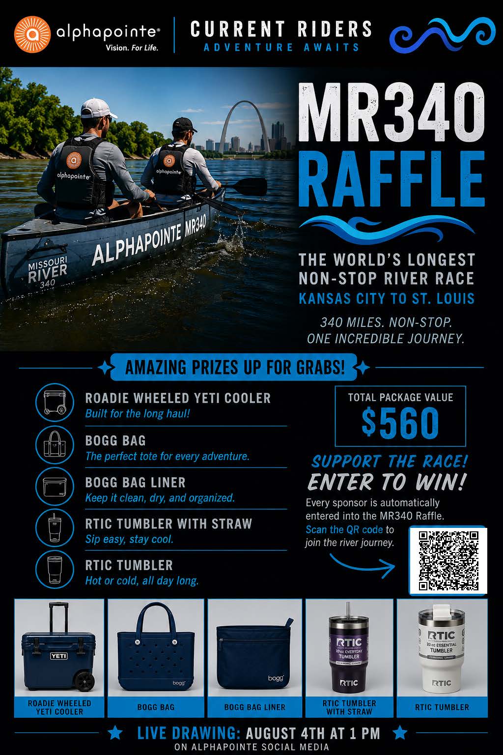 Promotional flyer for Alphapointe’s MR340 River Race raffle. The top of the flyer shows two paddlers in an Alphapointe canoe on the Missouri River with the St. Louis Gateway Arch visible in the background. Large text highlights the MR340 Raffle, supporting the world’s longest non-stop river race from Kansas City to St. Louis. Prize packages include a Roadie wheeled YETI cooler, Bogg bag, Bogg bag liner, RTIC tumbler with straw, and RTIC tumbler, with a total value of $560. A QR code invites supporters to enter, and the flyer notes a live drawing on August 4 at 1 p.m. on Alphapointe social media.