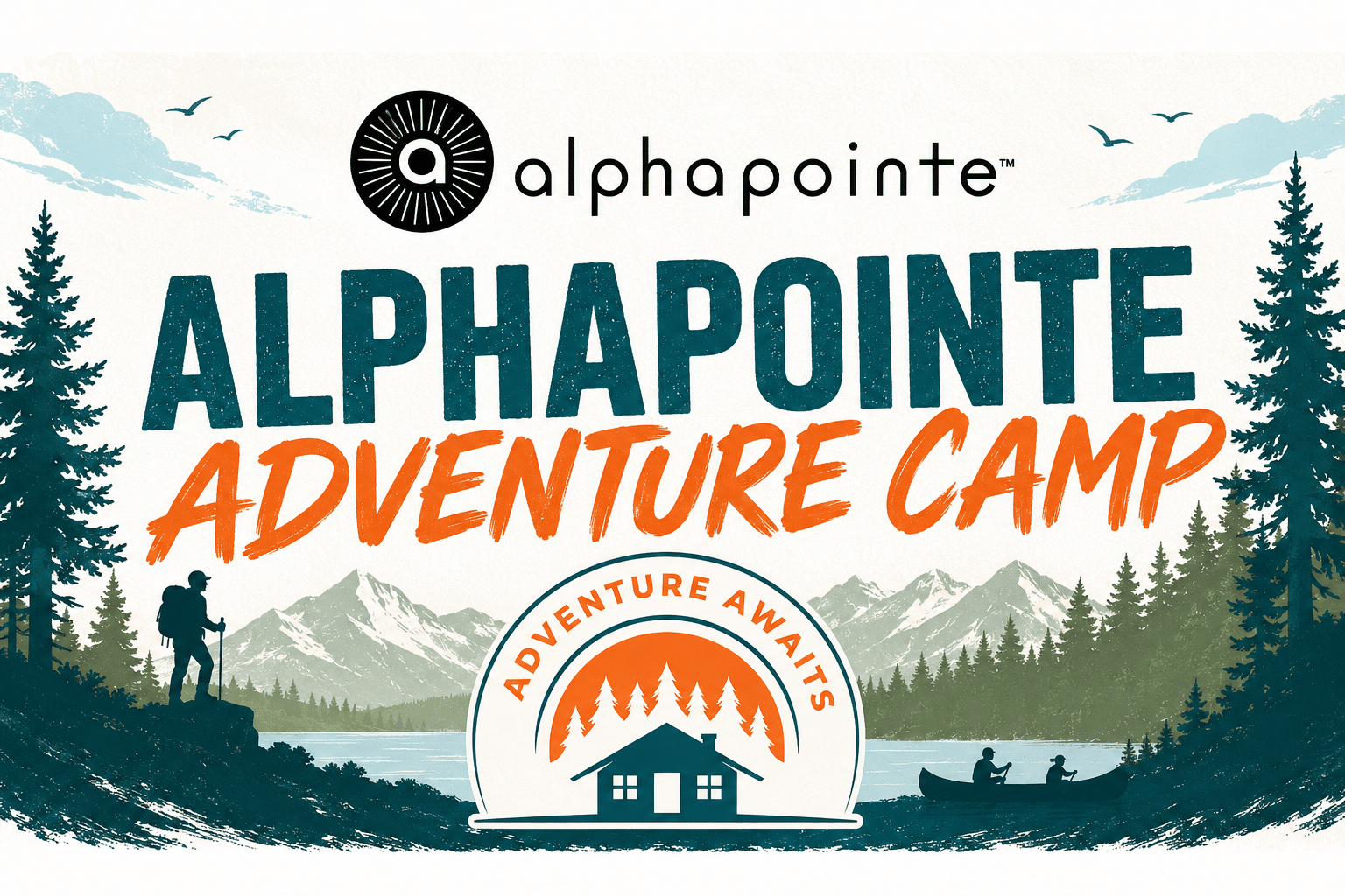 This is a digitized graphic showing an outdoor scene with pine trees and a lake. On one side is a hiker with a backpack. It features the Alphapointe logo and the words: Alphapointe Adventure Camp - Adventure Awaits."
